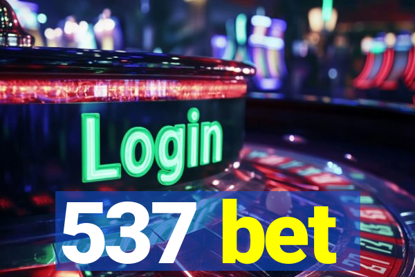 537 bet